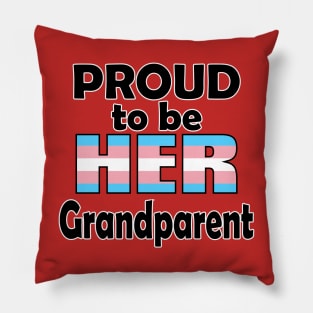 Proud to be HER Grandparent Pillow