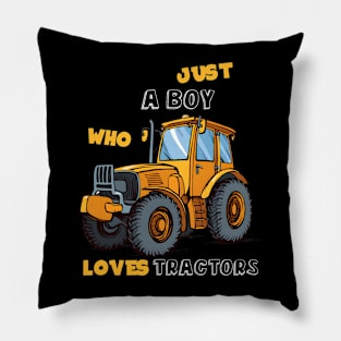 Just A Boy Who Loves Tractors Pillow