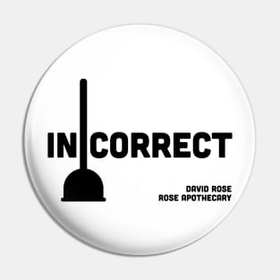 Toilet Plungers on Display at the Front of the Store is Incorrect - David Rose on Schitt's Creek Pin