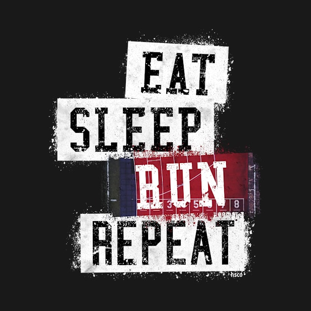 Eat. Sleep. Run. Repeat. by hoopoe