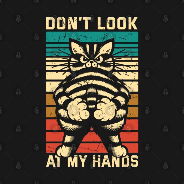 Don't Look At My Hands // Funny Cat Vintage Design by Trendsdk