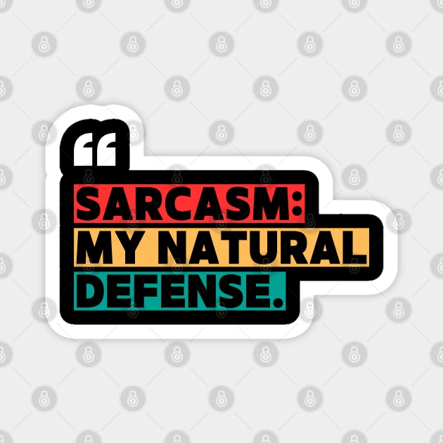 Sarcasm: My Natural Defense – Funny Witty Quote Magnet by ilyass's Store 3