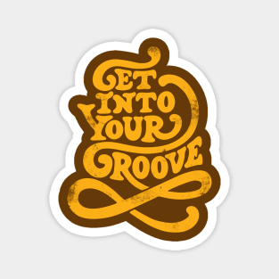 Get Into Your Groove vintage Magnet