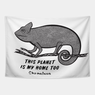 Chameleon - This Planet is My Home Too - animal on white Tapestry