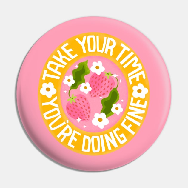 Take Your Time You're Doing Fine Pin by createdbyginny