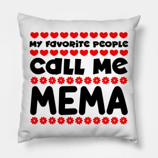 My favorite people call me mema Pillow