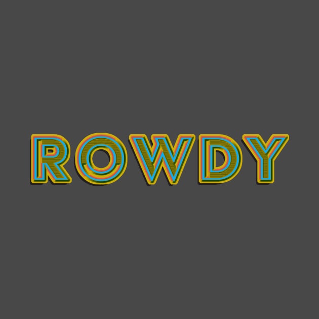 ROWDY by pocketlama