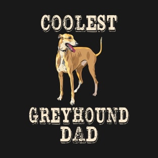 Coolest Greyhound Dog Dad T-Shirt