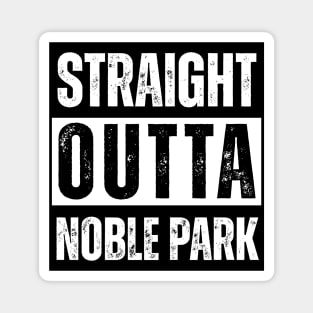 Straight Outta Noble Park Magnet