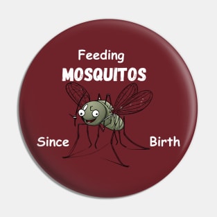 Feeding Mosquitos Since Birth Camping hiking Tee shirt Pin