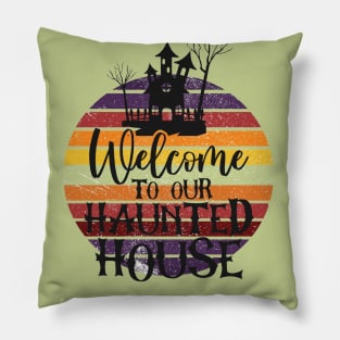 Welcome to our Haunted House Pillow