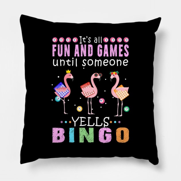 its all fun and games until someone yells bingo gift Pillow by PHAIVAYCHU