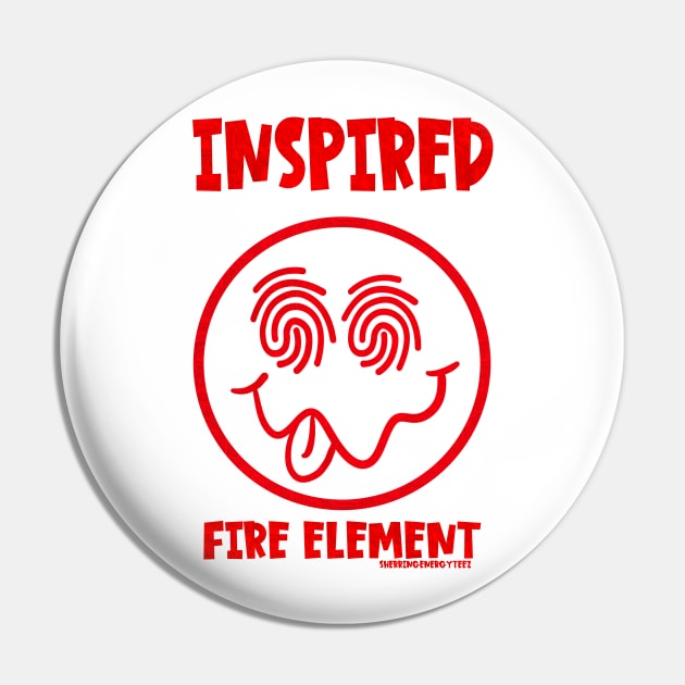 The Inspired Fire Element Pin by SherringenergyTeez