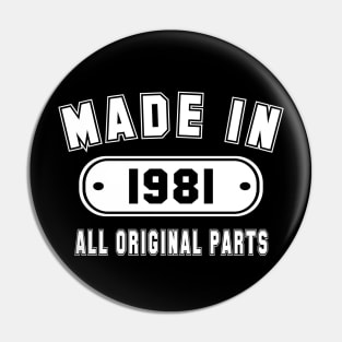 Made In 1981 All Original Parts Pin