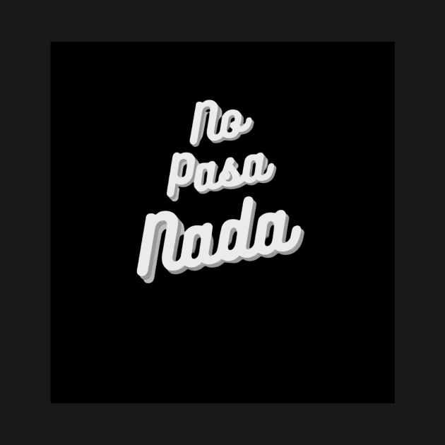 No Pasa Nada by KitaFajita 