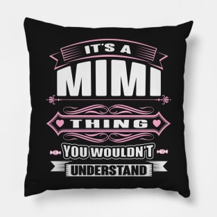 It's A Mimi Thing, You Wouldn't Understand Pillow