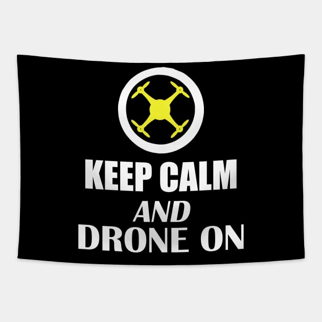 Drone Pilot Keep Calm Drone On Tapestry by outrigger