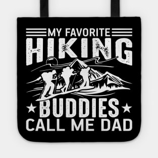 My Favorite Hiking Buddies Call Me Dad Tote