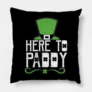 Here to Paddy Shamrock Saint Paddys Day Drinks Gift Tee Pillow