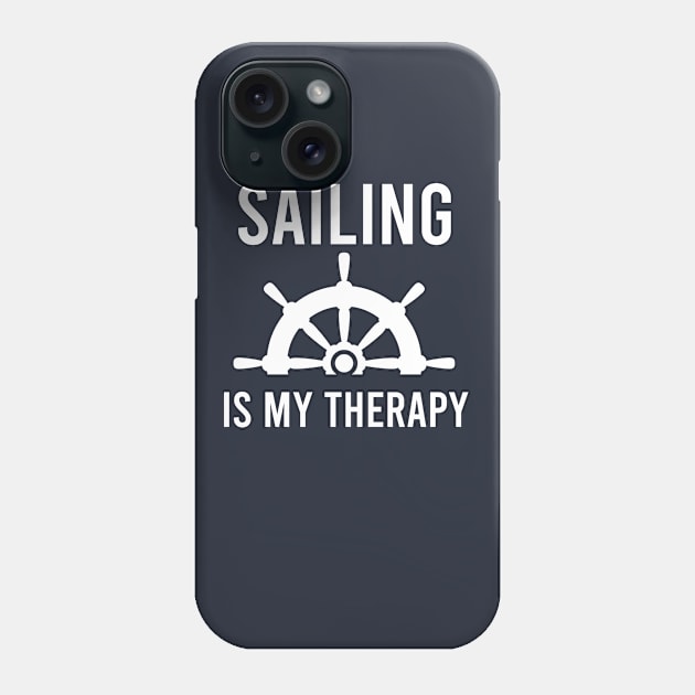 Funny Sailing Gift Sailing Is My Therapy Phone Case by kmcollectible