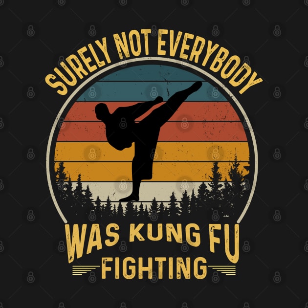 Surely Not Everybody Was Kung Fu Fighting by Peter smith