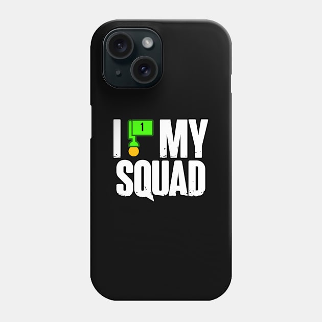 I Love My Squad Phone Case by CCDesign