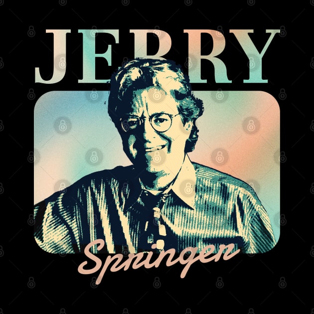 Jerry springer vintage by podni cheear