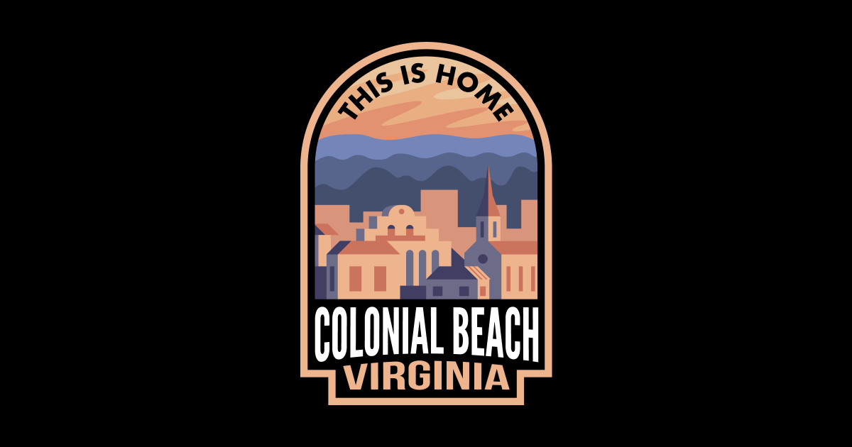 Downtown Colonial Beach Virginia This is Home Colonial Beach Va Sticker TeePublic