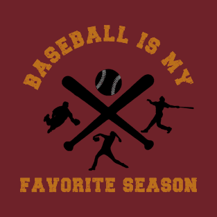 Baseball Is My Favorite Season T-Shirt