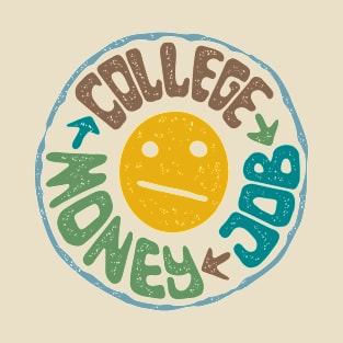 college job money T-Shirt
