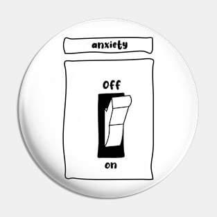 Anxiety Switch On Pin