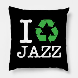 I Recycle Jazz Pillow