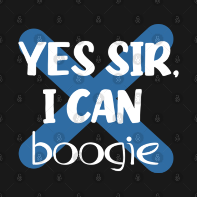 Yes Sir I Can Boogie Yes Sir I Can Boogie Maglietta TeePublic IT