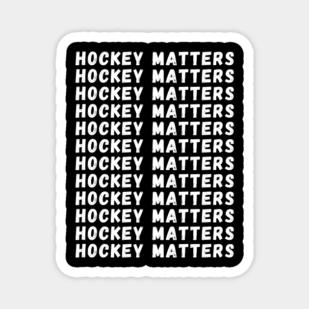 Hockey Matters Magnet by Giftadism