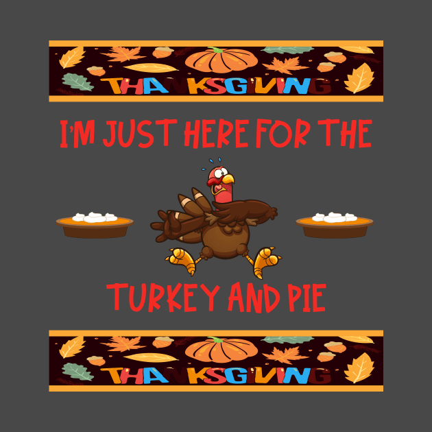 Just Here for the Ugly Thanksgiving Turkey and Pie by taana2017