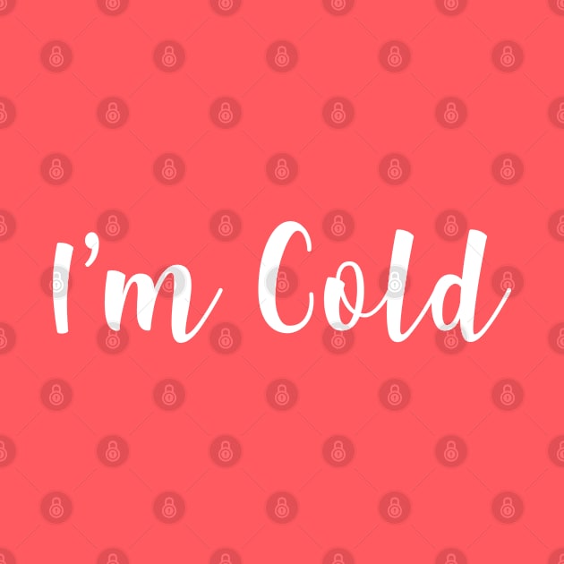 I'm Cold | White Print by stuartjsharples