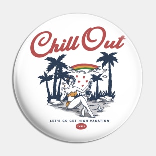 Chill Out Pin