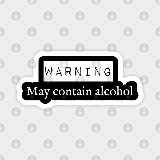 Warning - May Contain Alcohol Magnet by musicanytime