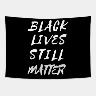 Black Lives Still Matter Tapestry