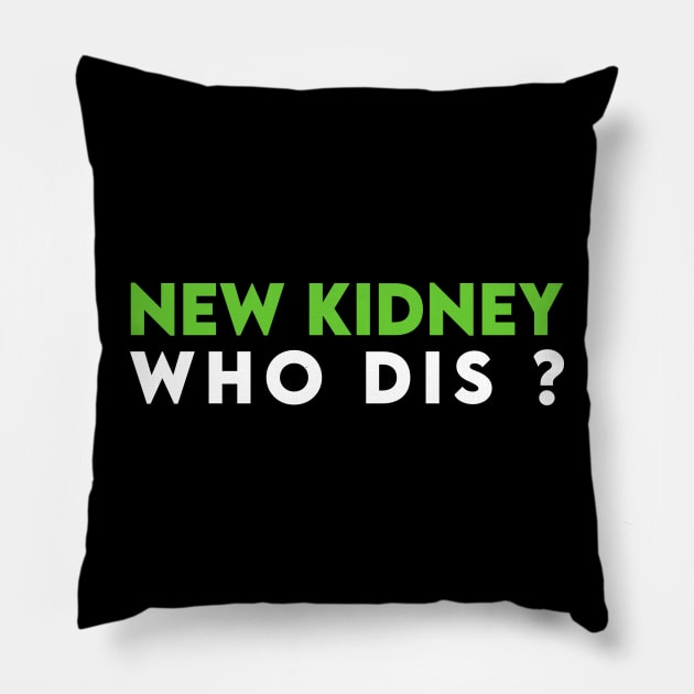 New Kidney Who Dis Pillow by Azz4art