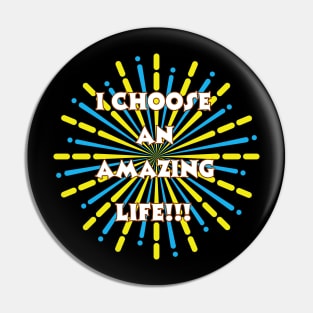 Elevate Your Lifestyle with 'I Choose an Amazing Life' Pin