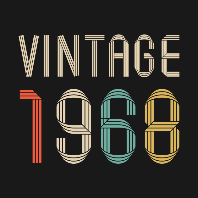 vintage 1968 - 50th Birthday - T-Shirt | TeePublic