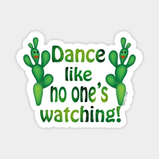 Dance Like No One is Watching Magnet