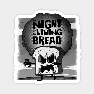 Night of the Living Bread Magnet