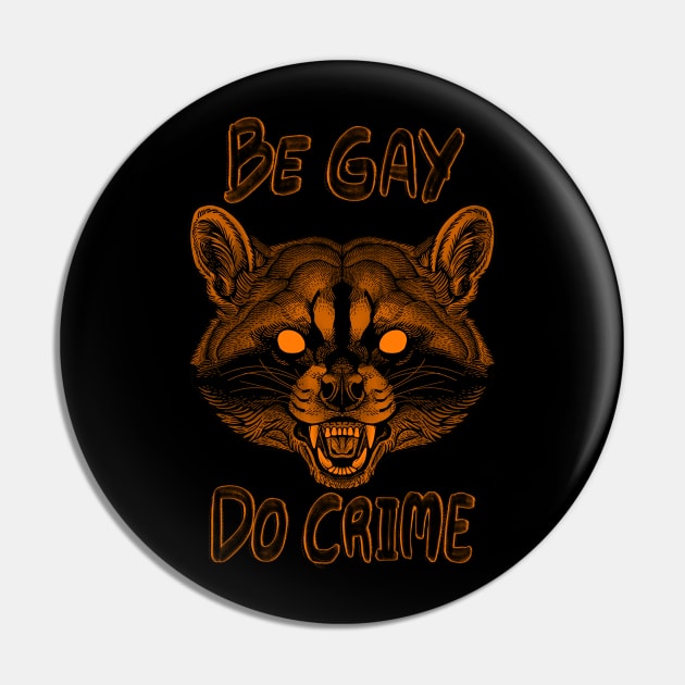 BE GAY, DO CRIME Pin by Crude Casey