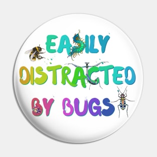 Easily Distracted by Bugs (Rainbow) Pin