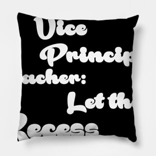 Funny Retired Vice Principal Let The Recess Begin Retirement Gift Shirt Pillow