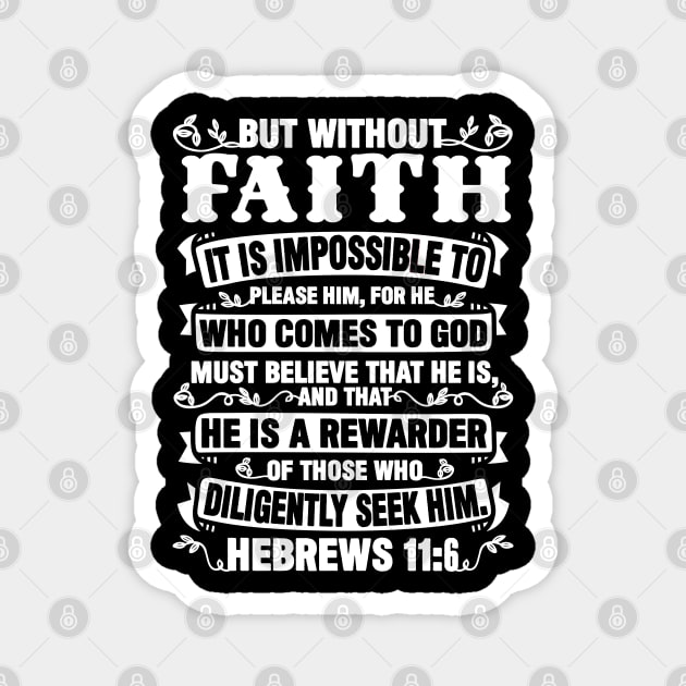 Hebrews 11:6 Magnet by Plushism