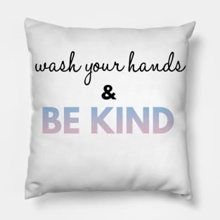 Wash Your Hands And Be Kind Motivational Pillow