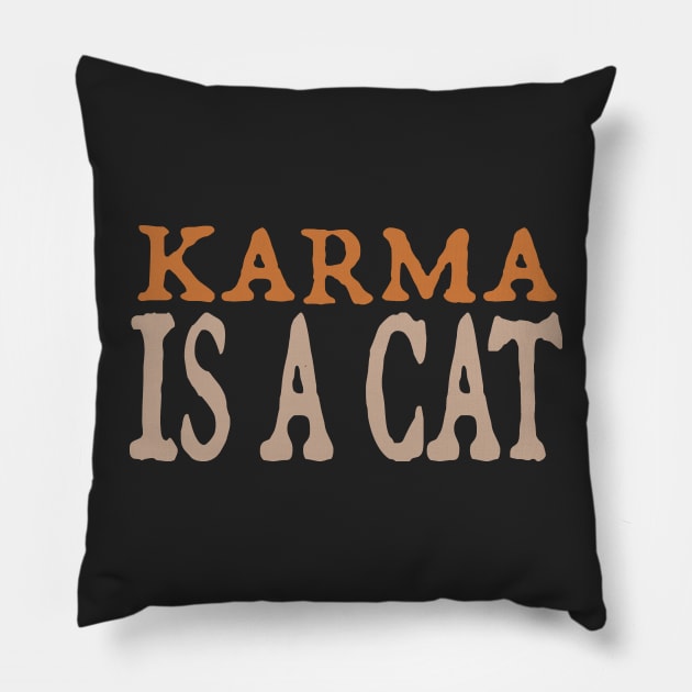 Karma is a Cat (orange) Pillow by cozystore